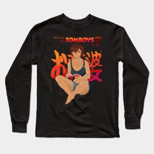 Where The Tomboys At? Long Sleeve T-Shirt